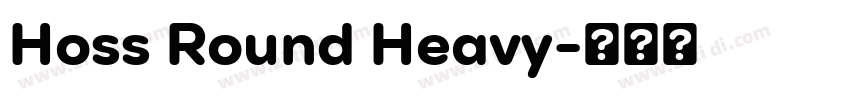 Hoss Round Heavy字体转换 Hoss Round Heavy字体转换